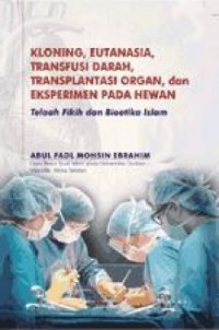 Image of Kloning, Eutanasia,Transfusi Darah, Transplantasi Organ, dan Eksperimen Pada Hewan
